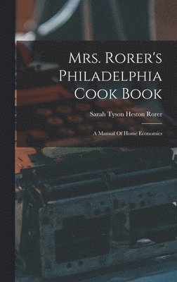 bokomslag Mrs. Rorer's Philadelphia Cook Book