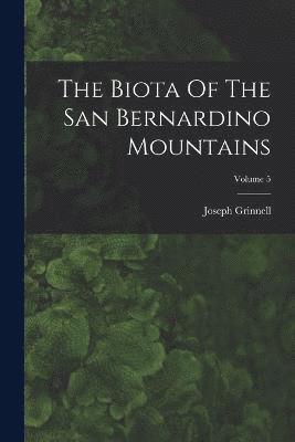 The Biota Of The San Bernardino Mountains; Volume 5 1