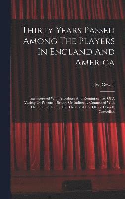 Thirty Years Passed Among The Players In England And America 1