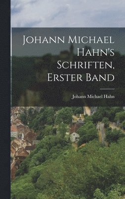 bokomslag Johann Michael Hahn's Schriften, erster Band