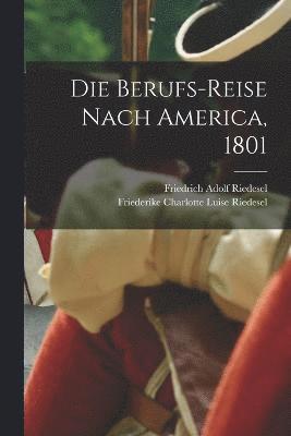 bokomslag Die Berufs-Reise nach America, 1801