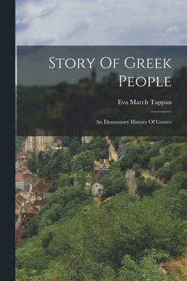 Eva March Tappan - Story Of Greek People, Häftad