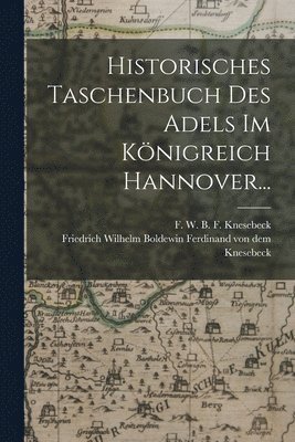 Historisches Taschenbuch des Adels im Knigreich Hannover... 1