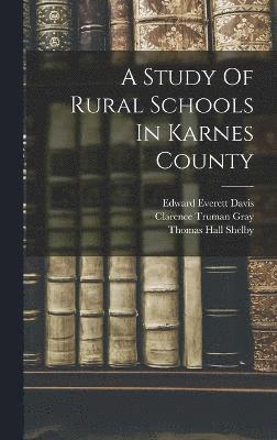 A Study Of Rural Schools In Karnes County 1