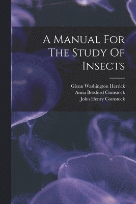 Manual For The Study Of Insects