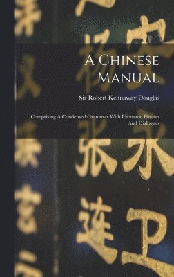 bokomslag A Chinese Manual