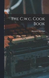 bokomslag The C.w.c. Cook Book