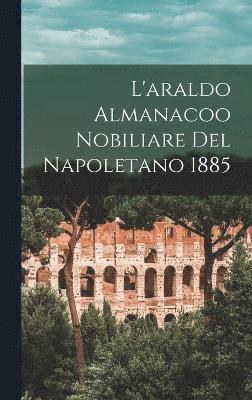 L'araldo Almanacoo Nobiliare Del Napoletano 1885 1