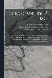bokomslag Cuba Desde 1850  1873