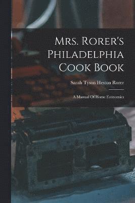 Mrs. Rorer's Philadelphia Cook Book 1