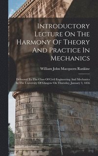 bokomslag Introductory Lecture On The Harmony Of Theory And Practice In Mechanics