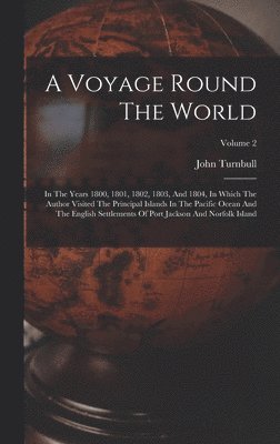 John Turnbull - Voyage Round The World, Inbunden