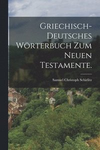 bokomslag Griechisch-deutsches Wörterbuch zum Neuen Testamente.