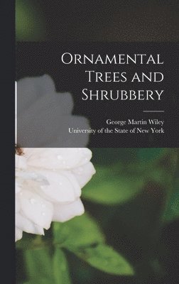 George Martin Wiley - Ornamental Trees and Shrubbery, Inbunden