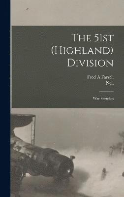 Fred A Farrell, Neil 1864-1930 Munro, Fred A. Farrell - 51st (Highland) Division; War Sketches, Inbunden