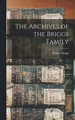 bokomslag Archives of the Briggs Family