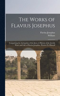 bokomslag The Works of Flavius Josephus