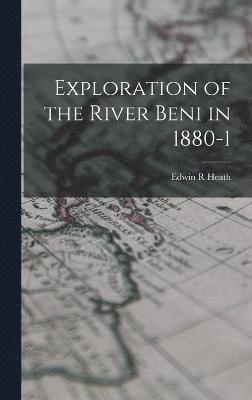 Exploration of the River Beni in 1880-1 1