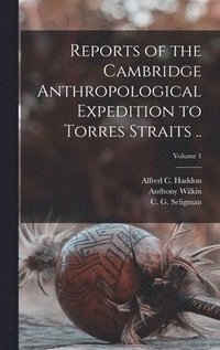 bokomslag Reports of the Cambridge Anthropological Expedition to Torres Straits ..; Volume 1