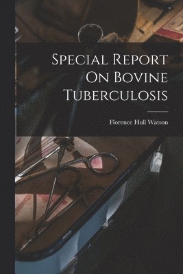 bokomslag Special Report On Bovine Tuberculosis