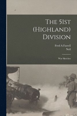 Fred A Farrell, Neil 1864-1930 Munro, Fred A. Farrell, Neil Munro - 51st (Highland) Division; War Sketches, Häftad