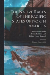 bokomslag Native Races Of The Pacific States Of North America