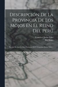 bokomslag Descripcin De La Provincia De Los Mojos En El Reino Del Per