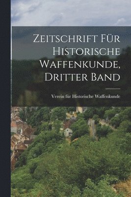 bokomslag Zeitschrift fr historische Waffenkunde, Dritter Band