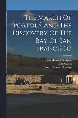 March Of Portolá And The Discovery Of The Bay Of San Francisco