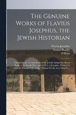 Genuine Works of Flavius Josephus, the Jewish Historian