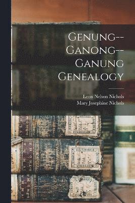 Genung--Ganong--Ganung Genealogy 1