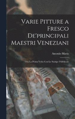 Varie pitture a fresco de'principali maestri veneziani 1