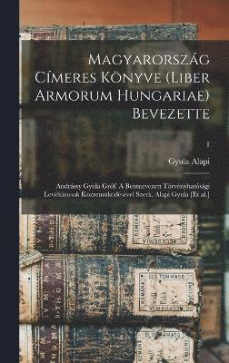 Magyarorszg cmeres knyve (Liber armorum Hungariae) Bevezette 1