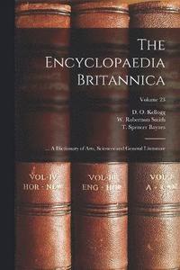 bokomslag The Encyclopaedia Britannica; ... A Dictionary of Arts, Sciences and General Literature; Volume 23