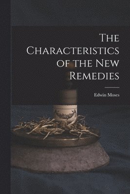 The Characteristics of the New Remedies 1