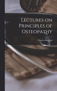 bokomslag Lectures on Principles of Osteopathy