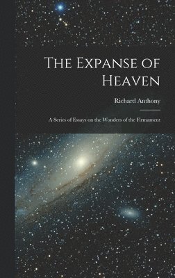 bokomslag Expanse of Heaven; a Series of Essays on the Wonders of the Firmament