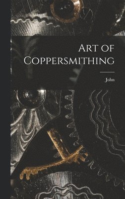 bokomslag Art of Coppersmithing