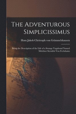 Hans Jakob Christoph Grimmelshausen - Adventurous Simplicissimus, Häftad