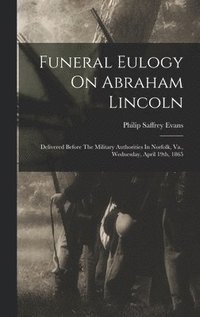 bokomslag Funeral Eulogy On Abraham Lincoln