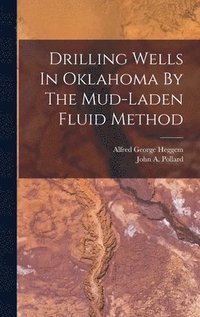 bokomslag Drilling Wells In Oklahoma By The Mud-laden Fluid Method