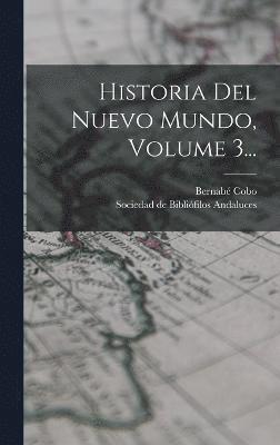 Historia Del Nuevo Mundo, Volume 3... 1