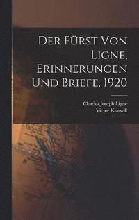 bokomslag Der Frst von Ligne, Erinnerungen und Briefe, 1920