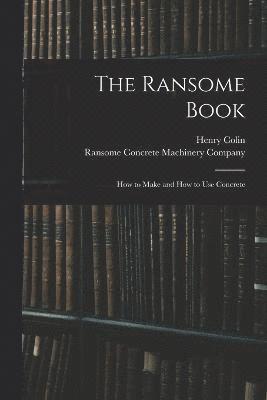 bokomslag Ransome Book; How to Make and How to Use Concrete