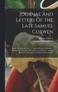 bokomslag Journal And Letters Of The Late Samuel Curwen