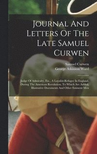 bokomslag Journal And Letters Of The Late Samuel Curwen