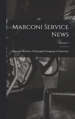 bokomslag Marconi Service News; Volume 1