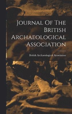 Journal Of The British Archaeological Association 1