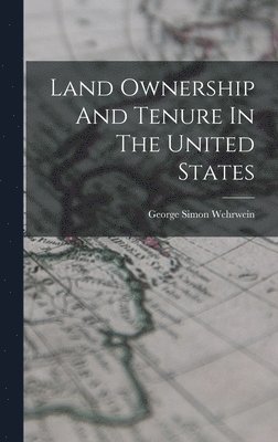 bokomslag Land Ownership And Tenure In The United States