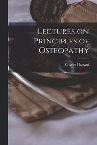 bokomslag Lectures on Principles of Osteopathy